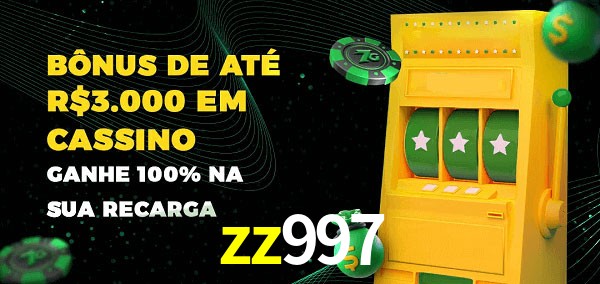 zz997 melhor bônus de depósito
